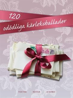 120 Od&ouml;dliga K&auml;rleksballader